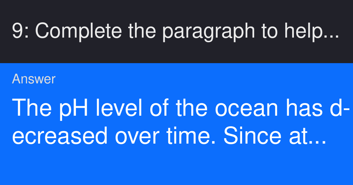 9 Complete The Paragraph To Help Explain How PH Has Changed Over Time 