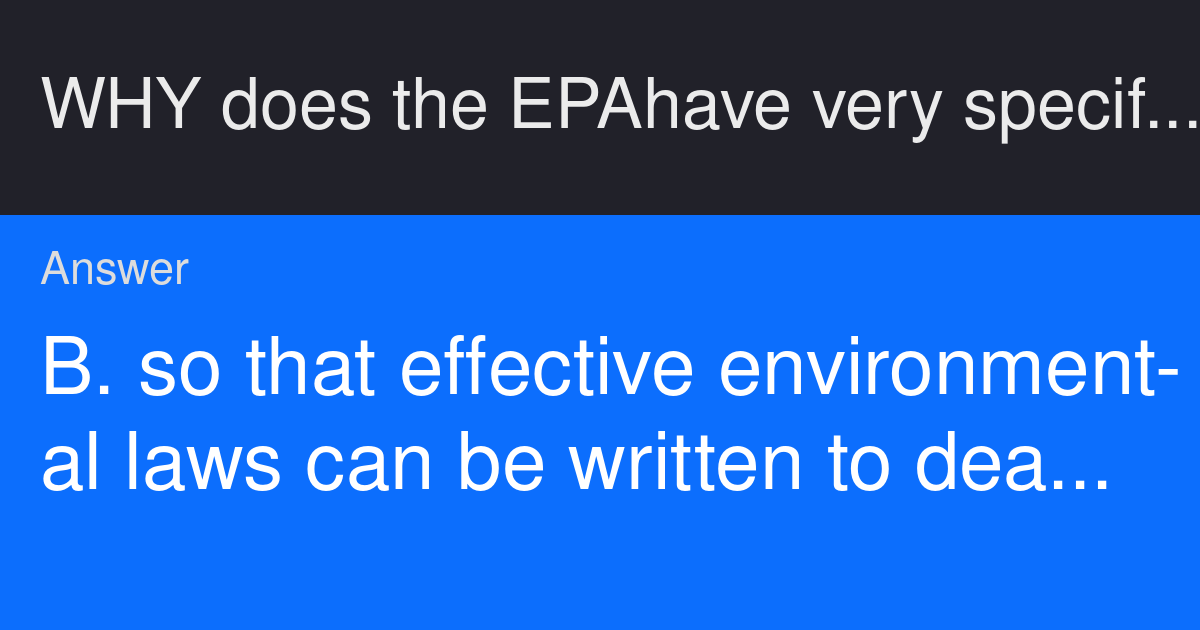 WHY does the EPA have very specific definitions about what constitutes